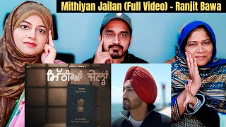 Pakistani Punjabi Reacts to Mithiyan Jailan (Full Video) | Ranjit Bawa | Latest Punjabi Songs 2022