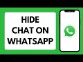 How To Hide Chat On WhatsApp | Hide WhatsApp Chat 2025 (Full Tutorial)