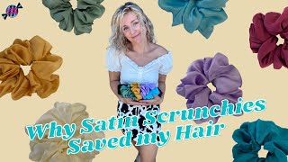 Why I wear Satin Scrunchies and how they saved my hair!