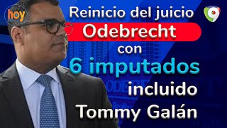 El reinicio del juicio Odebrecht con 6 imputados incluido Tommy Galán| Hoy Mismo