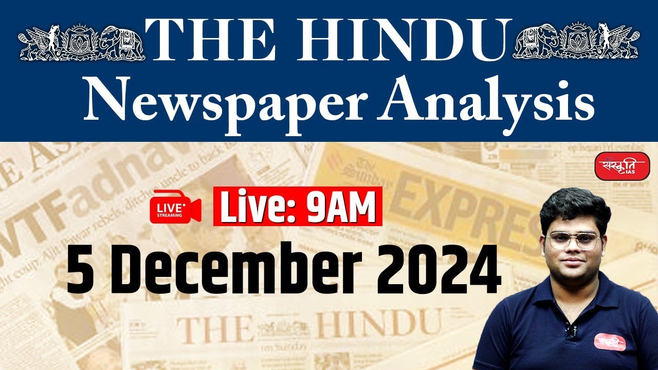 The Hindu Newspaper Analysis 5 December 2024 Current Affairs Today