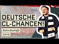 Wie stehen die deutschen Chancen in der Champions League? | Bohndesliga Extra