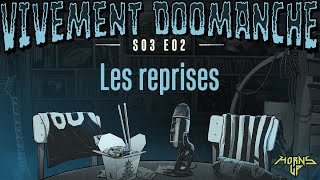 Vivement Doomanche S03E02 : les reprises, toujours une mauvaise idée ?