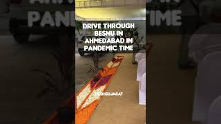 Drive Through Besnu in Ahmedabad in Pandemic time