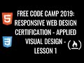 Free Code Camp 2019 Responsive Web Design Certification - Applied Visual Design Lesson 1