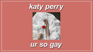Ur So Gay - Katy Perry (Lyrics)