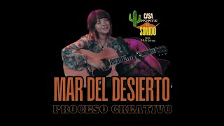 Mar del Desierto- Proceso creativo- El Sonido del Desierto