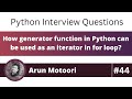 How generator in Python can be used as iterator in for loop? (Python Interview Question #44)