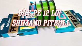 Dây PE 12 lõi Shimano Pitbull