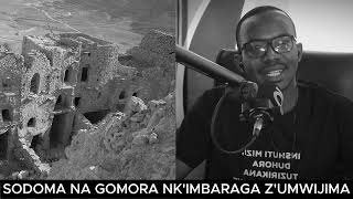 UBUTINGANYI NK'IMBARAGA Z'UMWIJIMA MU GITEKEREZO CYA SODOMA NA GOMORA // IGICE CYA MBERE