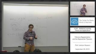9.520 - 9/28/2015 - Class 06 - Prof. Lorenzo Rosasco - Tikhonov Regularization and the ...