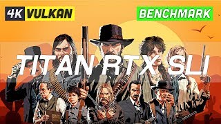 Red Dead Redemption 2 4K PC Ultra Settings Benchmark [4K 60FPS] | Titan RTX SLI (NVLink) | ThirtyIR