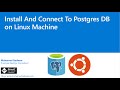 Install And Connect To Postgres DB on Linux Machine