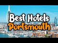 Best Hotels In Portsmouth - For Families, Couples, Work Trips, Luxury & Budget