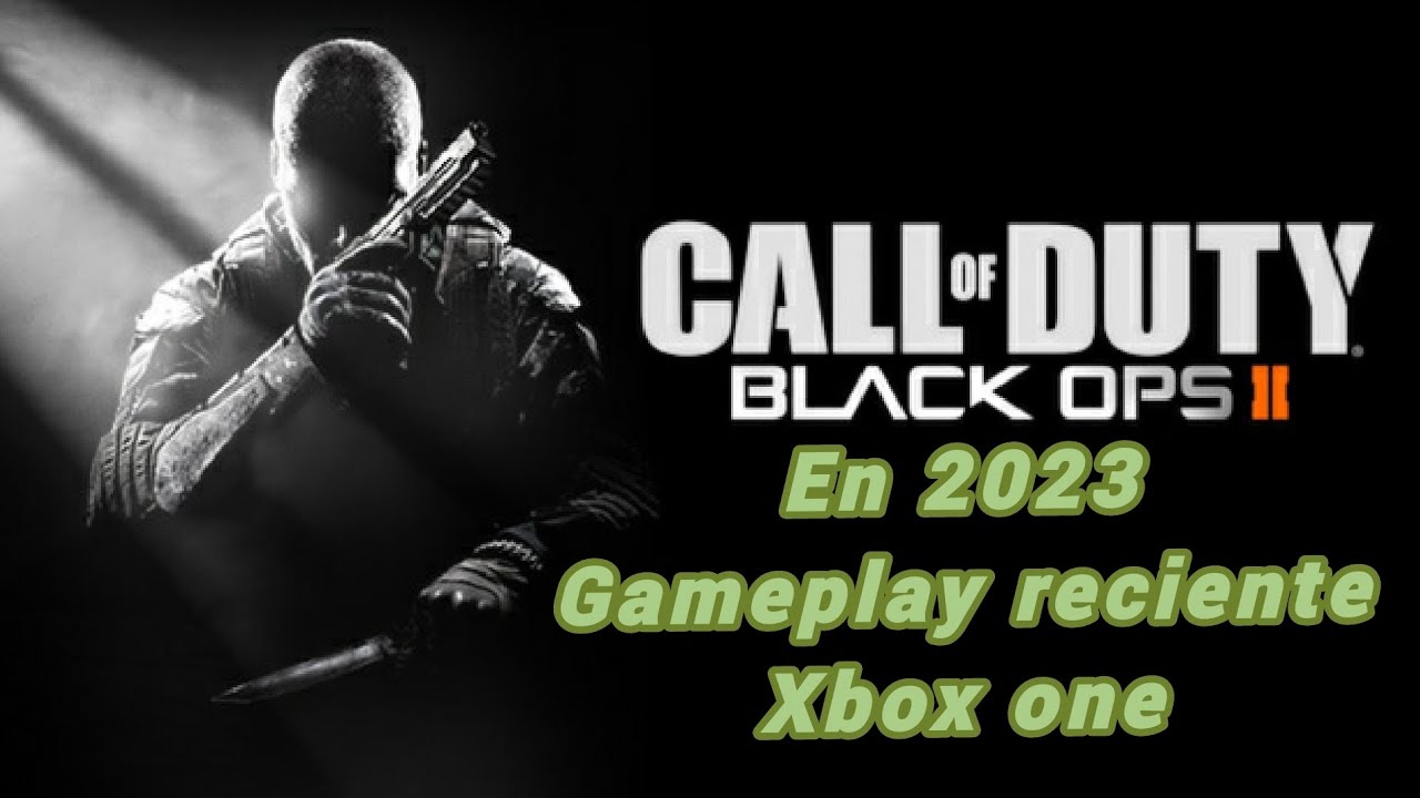 Black Ops 2 A Tope En 2023 Retrocompatible En Sistemas Xbox - YouTube