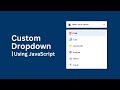Build Custom Drop-down Menu Using HTML CSS And JavaScript