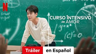 Curso intensivo de amor (Temporada 1) | Tráiler en Español | Netflix