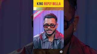 King Reply Bella 😂♨️ #shorts #king #ytshorts #bella