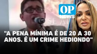 Caso Natany Alves: advogada criminalista fala sobre possíveis penas dos assassinos | O POVO News