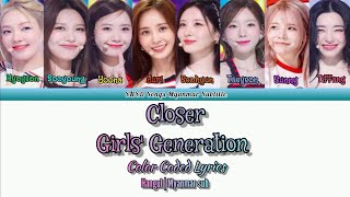 Girls' Generation (SNSD) - Closer (Color Coded Lyrics) [Hangul-Myanmar sub]