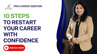 10 Steps to Restart Your Career with Confidence #CareerComeback #IndependentAgain