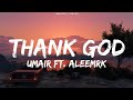 Umair - Thank God (Lyrics) ft.Aleemrk | Rock Star Without a guitar lyrics