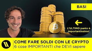 COME FARE SOLDI E GUADAGNARE (davvero) CON LE CRYPTO