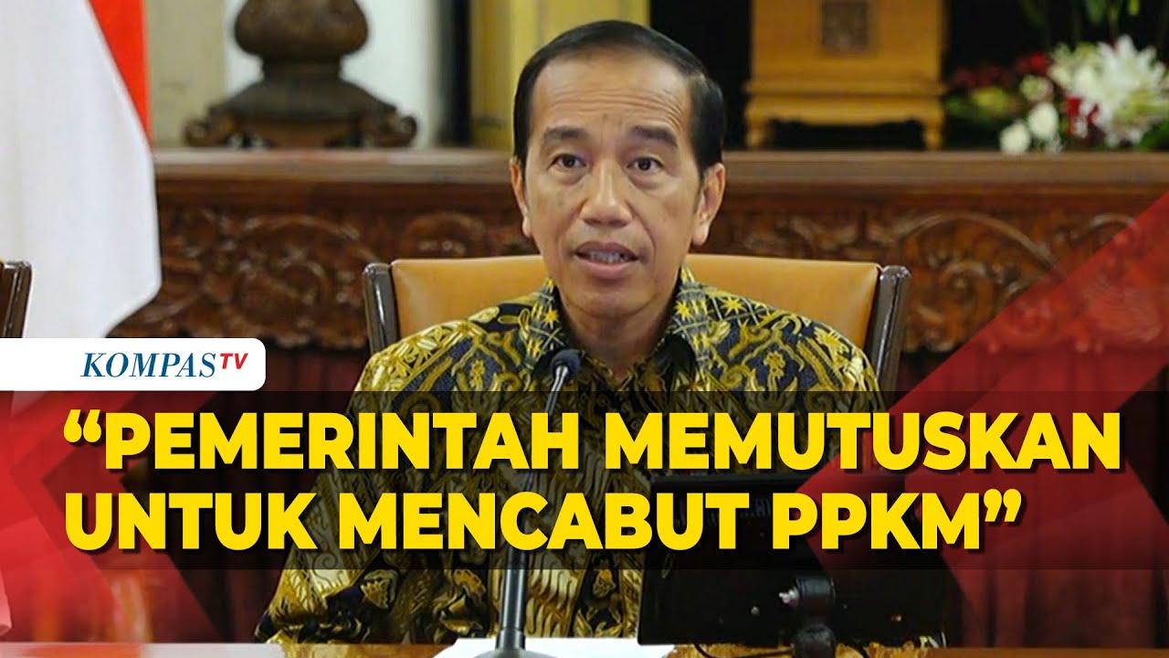 [FULL] Jokowi Resmi Cabut PPKM Di Seluruh Indonesia: Tidak Ada Lagi ...