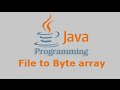 Java Tutorial - File to Byte array