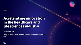 AWS AMER Summit May 2021 | Accelerating innovation in the healthcare and life sciences industry
