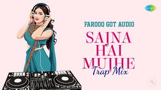 Sajna Hai Mujhe Trap Mix | Farooq Got Audio | Saudagar | Classic Bollywood Song