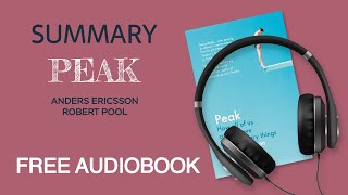 Summary of Peak by Anders Ericsson and Robert Pool | Free Audiobook