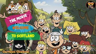 The Loud House # The Loud House Movie : Welcome to Scotland - Trailer