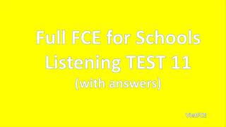 B2 first (FCE) for Schools Listening Test 11 with answers