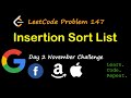 Insertion Sort List | LeetCode 147 | November LeetCode Challenge | Day 2