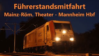 Führerstandsmitfahrt von Mainz - Römisches Theater nach Mannheim Hbf, über Worms und Ludwigshafen