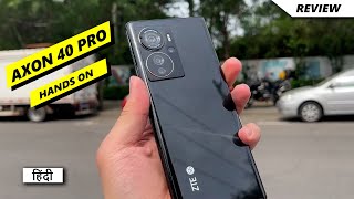 ZTE Axon 40 Pro Hands on Review | Price in India | Camera Test