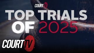Court TV's Top Trials of 2025