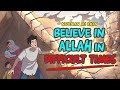 Believe in Allah in Difficult Times - Nouman Ali Khan