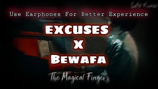 Excuses X Bewafa || AP Dhillon || Imran Khan