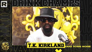 T.K. Kirkland On His Comedy Journey, Touring W/ NWA, Robbing Eddie Murphy & More | Drink Champs