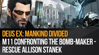 Deus Ex: Mankind Divided - M11 Confronting The Bomb Maker - Rescue Allison Stanek [Silver Tongue]