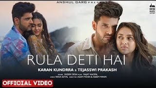 Rula Deti Hai : Karan Kundrra (Official Video) Tejasswi Prakash | Yasser Desai | New Hindi Song 2022