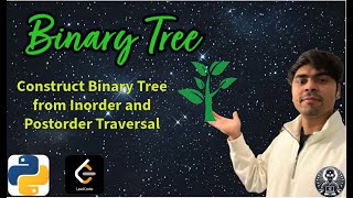 LeetCode 106 | Construct Binary Tree from Inorder and Postorder Traversal | Python | AlgoYogi