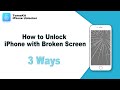 How to Unlock iPhone with Broken Screen