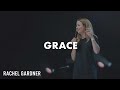 Grace - Rachel Gardner // SOUL SURVIVOR 2018