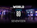 𝟴𝗗 𝗠𝗨𝗦𝗶𝗖 | _WORLD - SEVENTEEN (세븐틴) | 𝑈𝑠𝑒 ℎ𝑒𝑎𝑑𝑝ℎ𝑜𝑛𝑒𝑠🎧