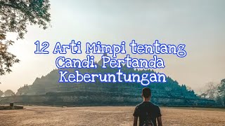 12 Arti Mimpi tentang Candi Pertanda Keberuntungan