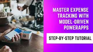 Master Expense Tracking with Model-Driven PowerApps | Step-by-Step Tutorial