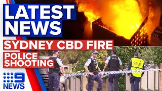 Massive Sydney CBD fire update, Deadly police shooting | 9 News Australia